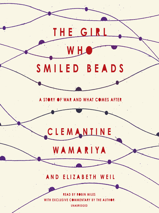 Title details for The Girl Who Smiled Beads by Clemantine Wamariya - Available
